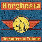 Borghesia : Dreamers in Colour
